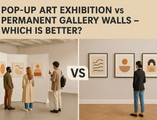 Pop-up art exhibition vs permanent gallery walls – which is better