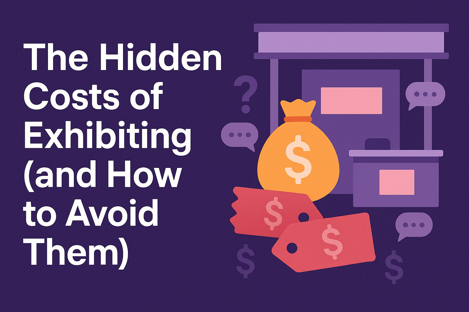 The Hidden Costs of Exhibiting (and How to Avoid Them)